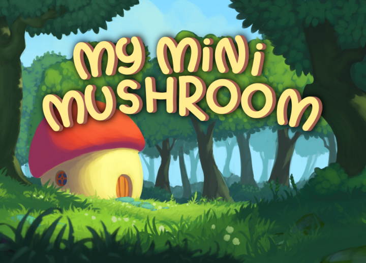 2D artistic rendering of a mushroom house in the middle of a forest. text reads "My Mini Mushroom," the title of an original video game created by AET seniors