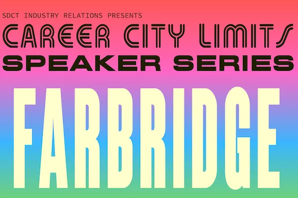SDCT Industry Relations Presents Career City Limits Speaker Series: FarBridge
