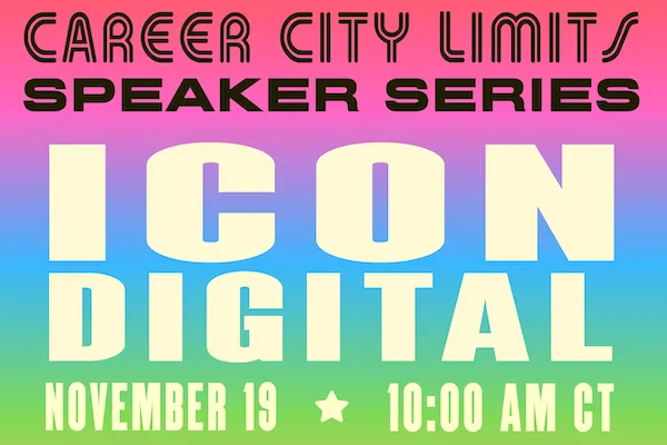Text reads "Career City Limits Speaker Series: ICON Digital on November 19 at 10:00am CT"