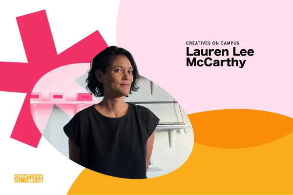 Graphic for Creatives on Campus event with Lauren Lee McCarthy