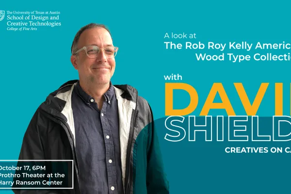 A Look at the Rob Roy Kelly American Wood Type Collection with David Shields on October 17th 2023 at the Harry Ransom Center