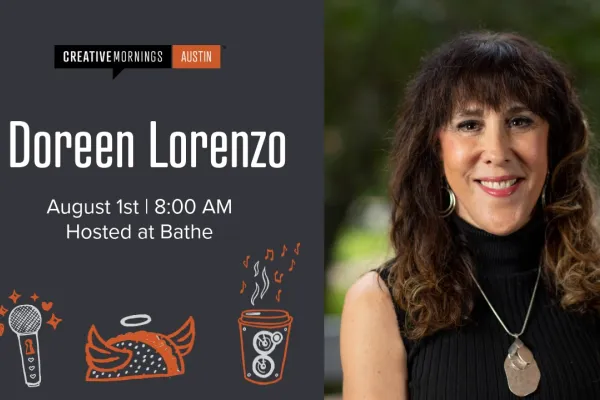 Doreen Lorenzo for CreativeMornings ATX on August 1st at 8:00am hosted at Bathe