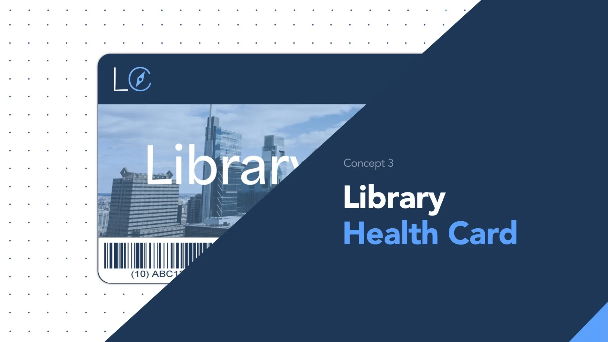 A stylized library card graphic is shown on the left side of the image with a cityscape in the background and a barcode at the bottom. The top-left features the Librarians Compass (LC) logo. The right side of the image, in a navy diagonal overlay, reads “Concept 3 – Library Health Card” in bold, contrasting text. The design is clean and modern, suggesting a conceptual tool for assessing or supporting library wellbeing.