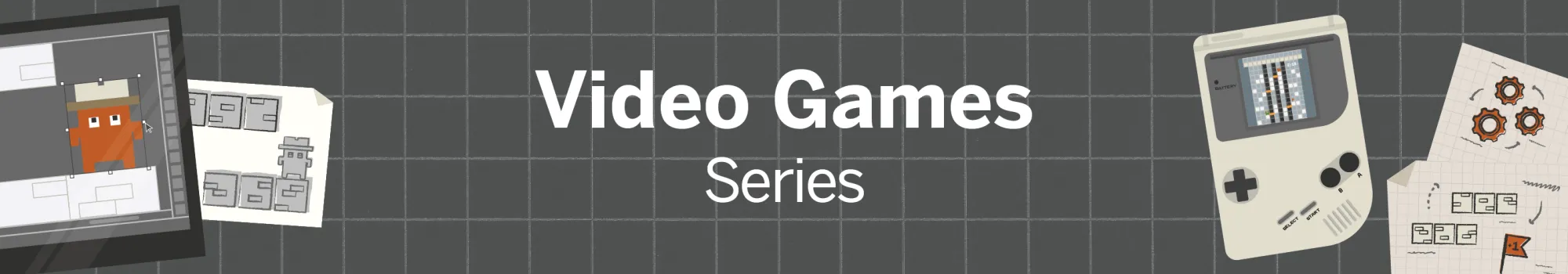 Video Games Series — 2026 Summer Camps banner featuring a pixel-art game character on screen, a handheld game console, and level design sketches on a dark grid background.