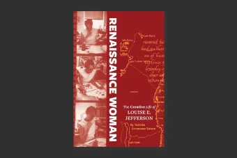 Cover of Renaissance Woman: The Creative Life of Louise E. Jefferson by Tasheka Arceneaux Sutton, featuring archival photos of Jefferson at work alongside a illustrated map of East Africa on a deep red background.