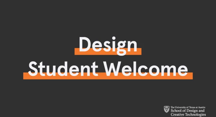 Black background with Design Student Welcome in white text and the SDCT logo in the bottom right corner