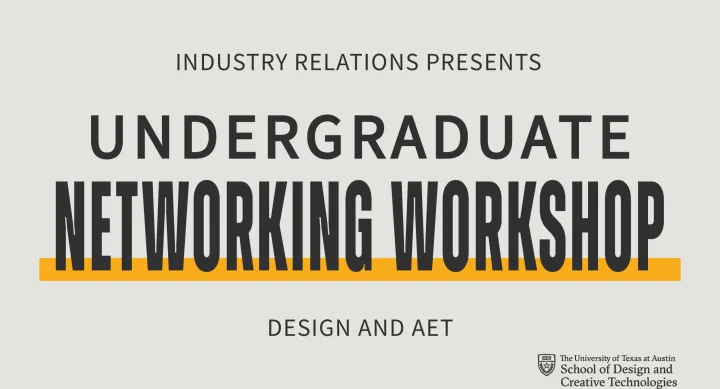 Graphic reads ‘Industry Relations Presents: Undergraduate Networking Workshop – Design and AET’ in bold black and gold type. The School of Design and Creative Technologies logo appears in the lower-right corner.