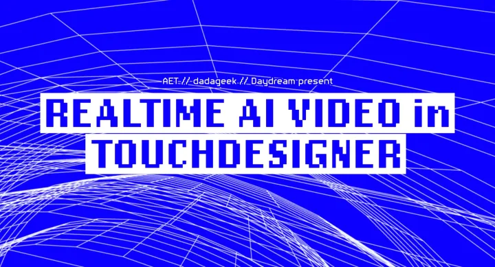 Bright blue digital grid background with glitch-style white lines. Centered bold text reads “REALTIME AI VIDEO in TOUCHDESIGNER” in pixel-style type on a white rectangle. Above, smaller text reads “AET://dadageek.//Daydream present”.