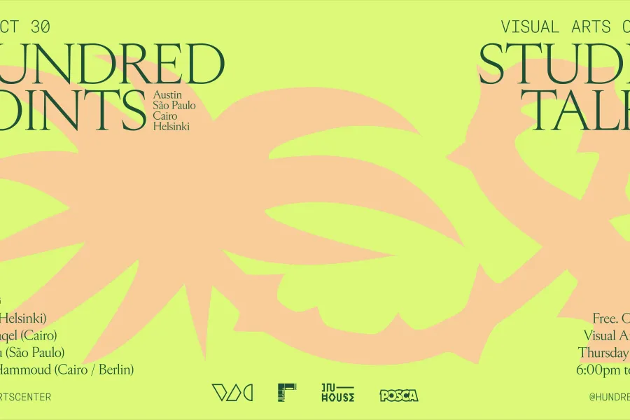 Digital flyer for Hundred Points: Studio Talks at the Visual Arts Center. The background features abstract peach-colored shapes over a lime green canvas. Text reads: “Thu Oct 30 — HUNDRED POINTS — Austin, São Paulo, Cairo, Helsinki — VISUAL ARTS CENTER STUDIO TALKS.” Featuring: Werklig (Helsinki), 40 Mustaqel (Cairo), Alles Blau (São Paulo), Ahmad Hammoud (Cairo / Berlin). Info: Free. Open to all. Visual Arts Center. Thursday Oct 30th, 6:00pm to 8:00pm. Logos and Instagram handles: @visualartscenter, @hundr