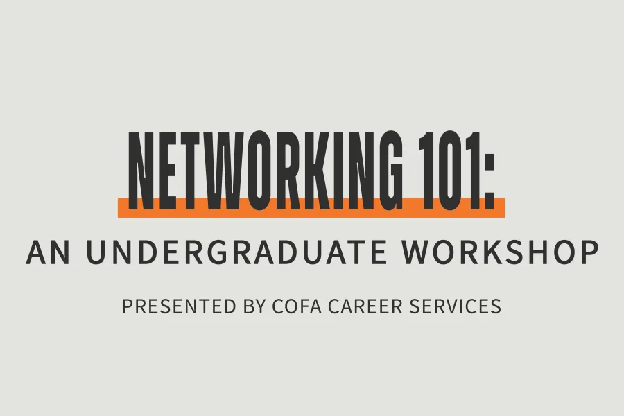 Graphic with bold black text reading “Networking 101:” above the subtitle “An Undergraduate Workshop” and the smaller tagline “Presented by COFA Career Services.” The main title is highlighted with an orange underline for emphasis.