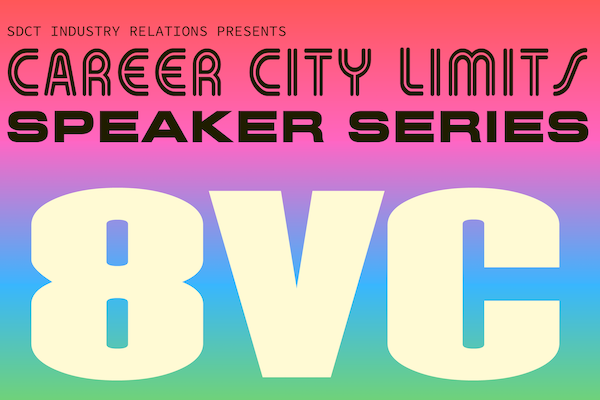 SDCT Industry Relations Presents Career City Limits Speaker Series: 8VC