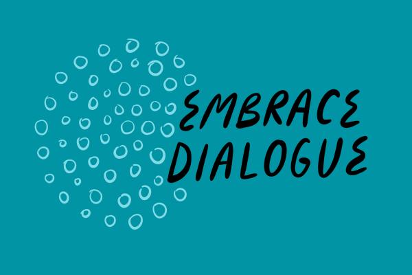 Illustration of circle made up of smaller circles and text that reads "Embrace Dialogue"