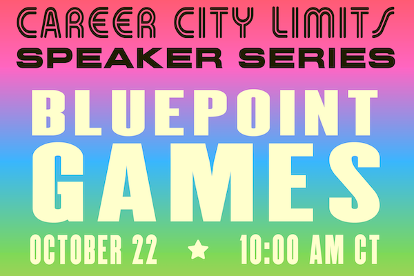 Text reads "Career City Limits Speaker Series: Bluepoint Games on October 22 at 10:00am CT"