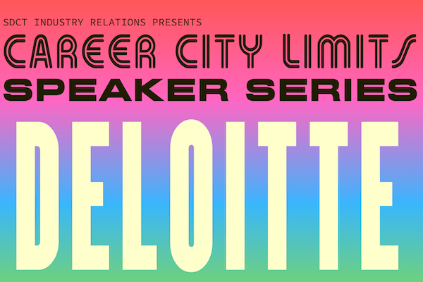 SDCT Industry Relations Presents Career City Limits Speaker Series: Deloitte