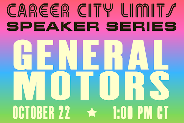 Text reads "Career City Limits Speaker Series: General Motors on October 22 at 1:00pm CT"