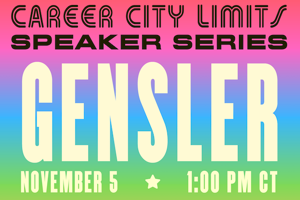 Text reads "Career City Limits Speaker Series: Gensler on November 5 at 1:00pm CT"