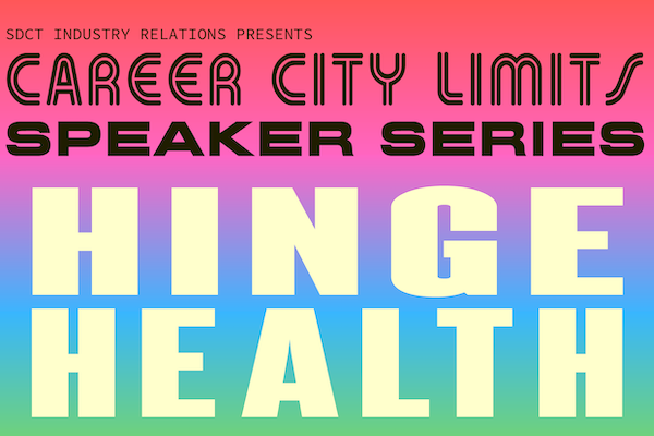 SDCT Industry Relations Presents Career City Limits Speaker Series: Hinge Health