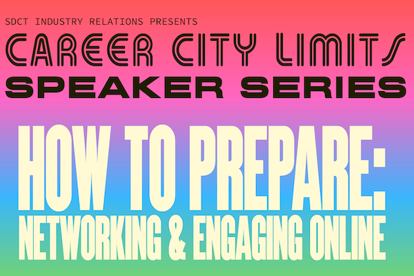 SDCT Industry Relations Presents Career City Limits Speaker Series: How to Prepare: Networking & Engaging Online