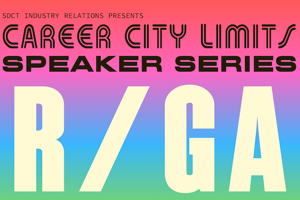 SDCT Industry Relations Presents Career City Limits Speaker Series: R/GA