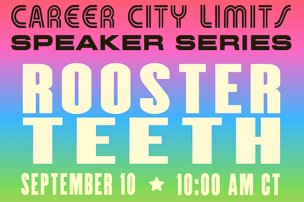 Text reads "Career City Limits Speaker Series: Rooster Teeth on September 10 at 10:00am CT"
