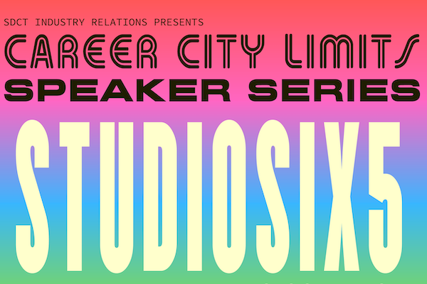 SDCT Industry Relations Presents Career City Limits Speaker Series: StudioSIX5
