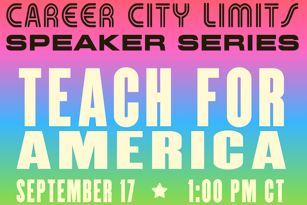 Text reads "Career City Limits Speaker Series: Teach for America on September 17 at 1:00pm CT"