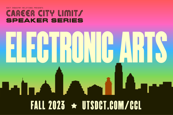 SDCT Industry Relations presents the Fall 2023 Career City Limits Speaker Series with Electronic Arts