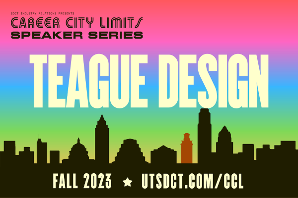 SDCT Industry Relations presents the Fall 2023 Career City Limits Speaker Series with Teague Design