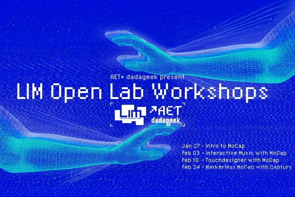 A digital graphic promoting 'LIM Open Lab Workshops' presented by AET and dadageek. The design features two hands rendered in glowing blue wireframe, reaching toward each other against a vibrant blue background with pixelated wave-like patterns. Below the title are the dates and topics of the workshops: Jan 27 - Intro to MoCap, Feb 3 - Interactive Music with MoCap, Feb 10 - Touchdesigner with MoCap, and Feb 24 - Markerless MoCap with Captury. Logos for AET (Arts and Entertainment Technologies), dadageek, an