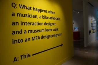 Q: What happens when a musician, a bike advocate, an interaction designer, and a museum lover walk into an MFA design program? A: This.
