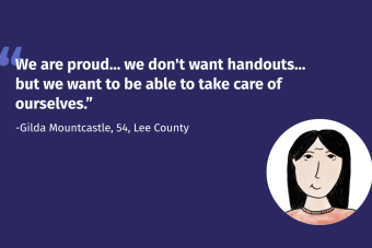 text reads We are proud... we don't want handouts... but we want to be able to take care of ourselves. Gilda Mountcastle, 54, Lee County