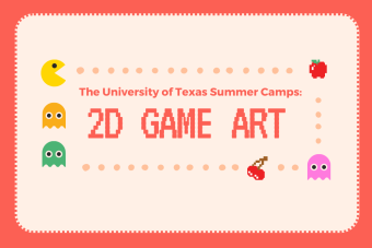 Graphic for 2D Game Art summer camp at UT Austin depicting classic PacMan characters with camp details