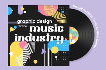 The University of Texas Summer 2024 Camp Graphic Design for the Music Industry