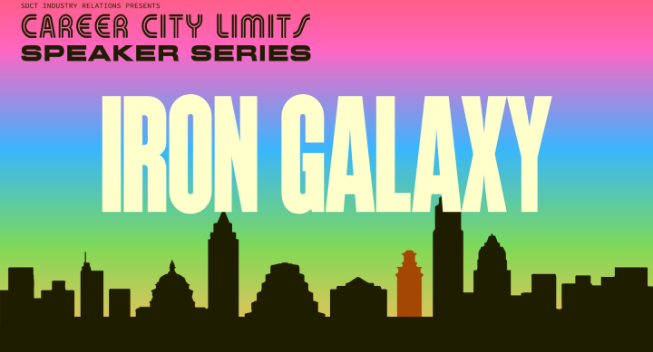 SDCT Industry Relations presents the Spring 2024 Career City Limits Speaker Series featuring Iron Galaxy