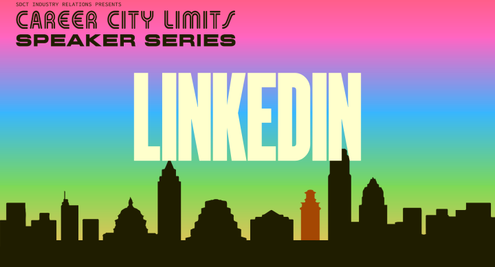 SDCT Industry Relations presents the Spring 2024 Career City Limits Speaker Series featuring LinkedIn