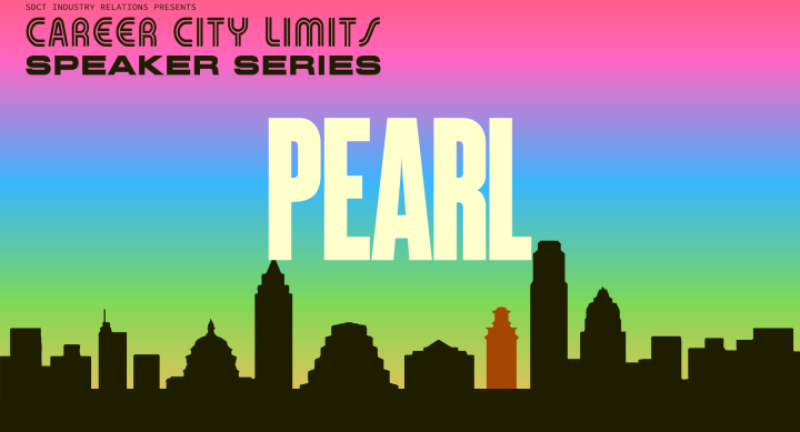 SDCT Industry Relations presents the Spring 2024 Career City Limits Speaker Series featuring Pearl