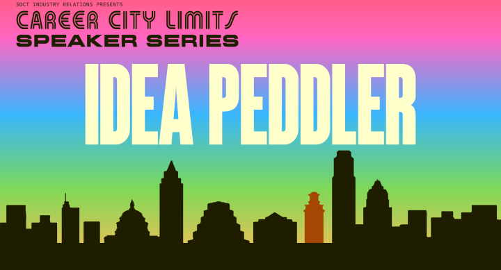 SDCT Industry Relations presents the Spring 2024 Career City Limits Speaker Series featuring Idea Peddler