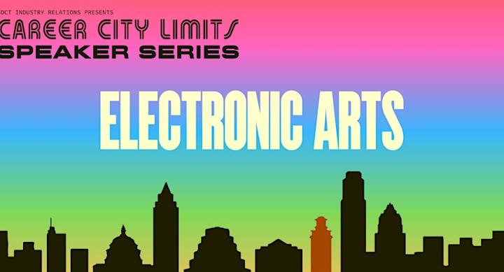 Career City Limits Speaker Series, Electronic Arts.